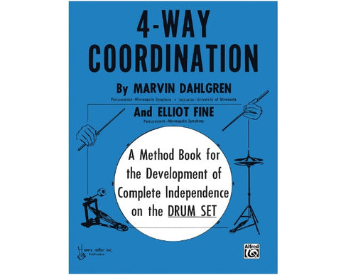 Alfred's 4-Way Coordination: A Method Book for the Development of Complete Independence on the Drum Set by Marvin Dahlgren & Elliot Fine