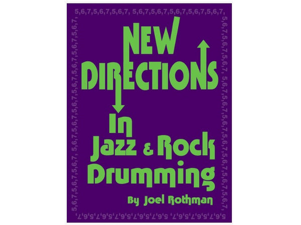 New Directions in Jazz & Rock Drumming by Joel Rothman